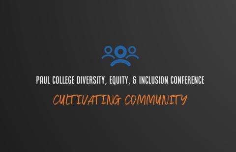 Paul College DEI Conference Cultivating Community