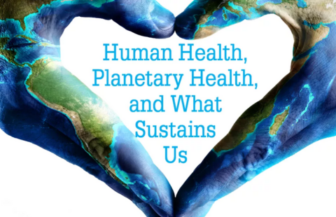 Human Health, Planetary Health, and What Sustains Us lecture logo